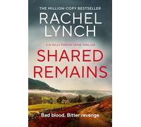Shared Remains: An unputdownable must-read crime thriller