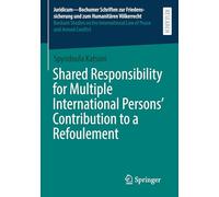 Shared Responsibility for Multiple International Persons' Contribution to a Refoulement: 71