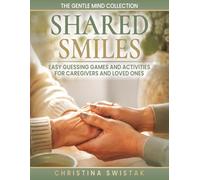 SHARED SMILES: Easy Guessing Games and Activities for Caregivers and Loved Ones