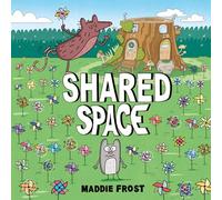 Shared Space: A Hilarious Story About an Orderly Mouse and Messy Pak-Rat Learning Boundaries and Friendship for Kids (Ages 4-8)