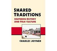 Shared Traditions: Southern History and Folk Culture
