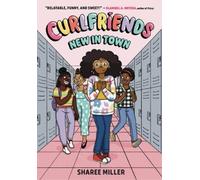Sharee Miller Curlfriends: New in Town (A Graphic Novel) (Tascabile)