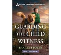 Sharee Stover Guarding the Child Witness (Tascabile) Iowa State Troopers