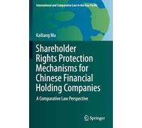 Shareholder Rights Protection Mechanisms for Chinese Financial Holding Companies: A Comparative Law Perspective