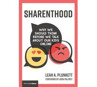 Sharenthood: Why We Should Think before We Talk about Our Kids Online