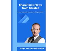 SharePoint Flows from Scratch: Power Automate flows for SharePoint business processes, exercises and explanations