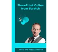 SharePoint Online from Scratch: Microsoft 365 SharePoint from basics to advanced