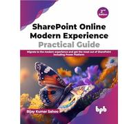 Bijay Kumar Sah SharePoint Online Modern Experience Practical Guide (Tascabile)