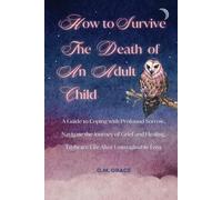Shari Claire How to Survive the Death of an Adult Child (Tascabile)