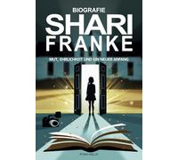 Shari Franke Biografie: Mut, Ehrlichkeit und ein neuer Anfang