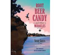 Shari Green Root Beer Candy and Other Miracles (Tascabile)