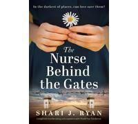 Shari J Ryan The Nurse Behind the Gates (Tascabile)