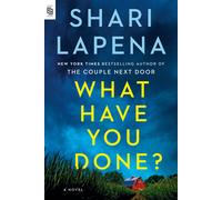 Shari Lapena What Have You Done? (Tascabile)