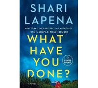 Shari Lapena What Have You Done? (Tascabile)