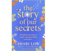 Shari Low The Story of Our Secrets (Tascabile)