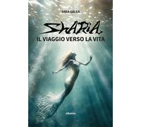 Libri Gàlea Sara - Sharia. Il Viaggio Verso La Vita