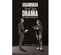 Sharif M. Mayyat Grammar Based Upon Drama (Tascabile)