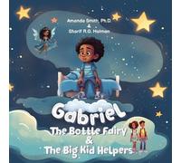 Sharif R G Holman Gabriel, the Bottle Fairy, and the Big Kid Helpers (Tascabile)