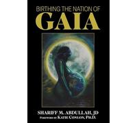 Shariff M Abdullah Jd Birthing the Nation of Gaia (Tascabile)