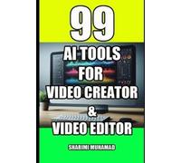 Sharimi Muhamad 99 AI Tools for for Video Creator & Video Editor (Tascabile)