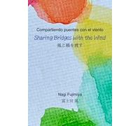 Sharing Bridges with the Wind: A Trilingual Journey across Spanish, English, and Japanese