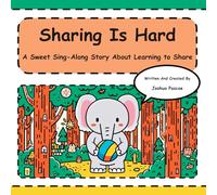 Sharing Is Hard: A Sweet Sing-Along Story About Learning to Share