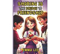 Sharing Is the Bridge to Friendship