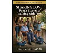 SHARING LOVE: Papa’s Stories of Walking with Jesus