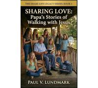 SHARING LOVE: Papa’s Stories of Walking with Jesus