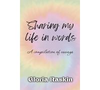 Sharing My Life In Words: A Compilation of Essays