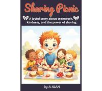Sharing Picnic: A joyful story about teamwork, kindness, and the power of sharing