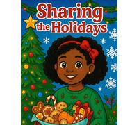Sharing the Holiday: A Festive Christmas Coloring Book: Celebrating Joy, Kindness & Holiday Magic Through Coloring