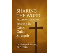 Sharing the Word: Teaching Series on Resting in God’s Quiet Strength (Psalm 131:1-3)