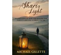 SHARI's LIGHT: A COMPANION OF HOPE AND HEALING FOR PARENTS GRIEVING A CHILD'S SUICIDE