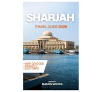 SHARJAH TRAVEL GUIDE 2026