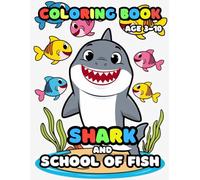 Shark and School of Fish coloring book ages 3-10: 25 Fun and Adorable shark Illustrations for boys and girls