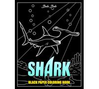 Shark Black Paper Coloring Book: Explore Bold Shark Illustrations and Ocean Life