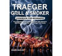 Shark Bullun Traeger Grill & Smoker Cookbook for Beginners (Copertina rigida)