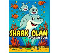 SHARK CLAN COLORING BOOK: for All Ages - Fin-tastic Fun Beneath the Waves