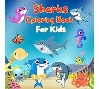 Shark Coloring Book for Kids: 50 Fun Shark Pictures to Color - Ocean Animals and Underwater Adventures - Shark-Themed Activity Book for Toddlers Ages 4 to 8, Boys and Girls
