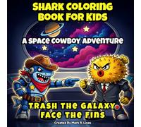 Shark Coloring Book For Kids: A Space Cowboy Adventure Coloring Book for Ages 6-10 | Fun Outer Space Scenes with Bold, Easy Designs