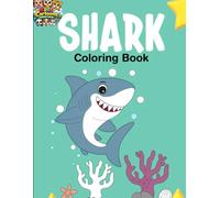 Shark Coloring Book for Kids Ages 3-10: Fun and Easy Ocean Animal Coloring Pages for Toddlers, Preschool and Early Learners | Cute and Realistic Shark Designs for Boys and Girls