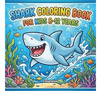Shark Coloring Book for Kids Ages 8-12: Cool Shark Designs for Creative Kids | Underwater Sea Life Coloring Adventure