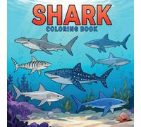 Shark Coloring Book: Images To Easily Color 8.5x8.5 for Girls, Boys Toddlers