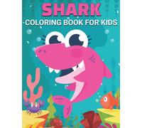 Shark Coloring Book: Shark Activity Book for Kids, Boys & Girls, Ages 2-4: Shark Coloring Book