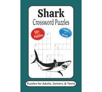 Shark Crossword Puzzles: Crossword Puzzles with Easy to Read Print about Shark, Ocean, and More | 6x9 inches, 120 Pages | 50+ Puzzles ... Gifts for Vacations, Holidays and Relaxation