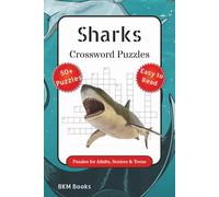 Shark Crossword Puzzles: Crossword Puzzles with Easy to Read Print about Sharks, Sea Creatures, Ocean Life and More 6x9 inches, 120 pages, 50+ Puzzles,... Gift for Vacations, Holidays and Free Times