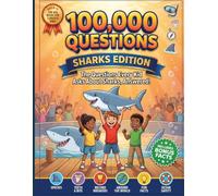 Shark Facts for Kids: 150 Amazing Questions & Answers About Sharks: Fun Trivia, Illustrated Answers & Ocean Myths Busted for Curious Kids Ages 6-12 - The Perfect Shark Gift for Boys and Girls