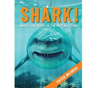 Shark! Mighty Creatures of the Deep in Action