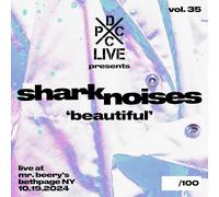 SHARK NOISES - DCXPC LIVE VOL. 35 PRESENTS